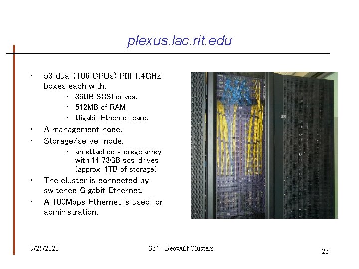 plexus. lac. rit. edu • 53 dual (106 CPUs) PIII 1. 4 GHz boxes