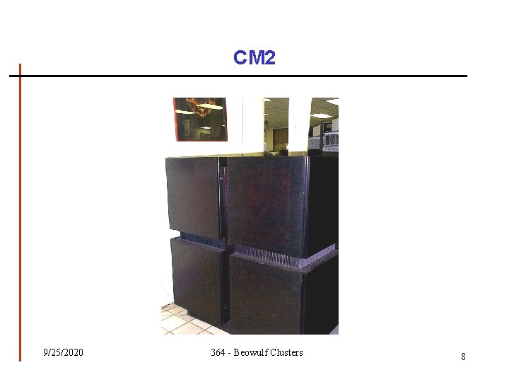 CM 2 9/25/2020 364 - Beowulf Clusters 8 CM 2 9/25/2020 364 - Beowulf Clusters 8