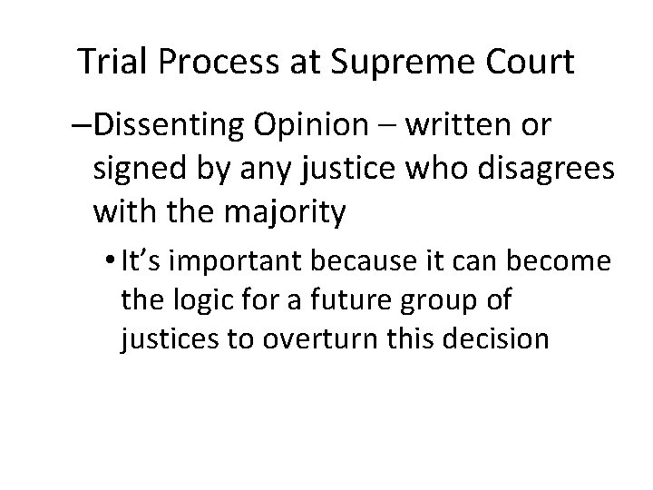 Trial Process at Supreme Court –Dissenting Opinion – written or signed by any justice