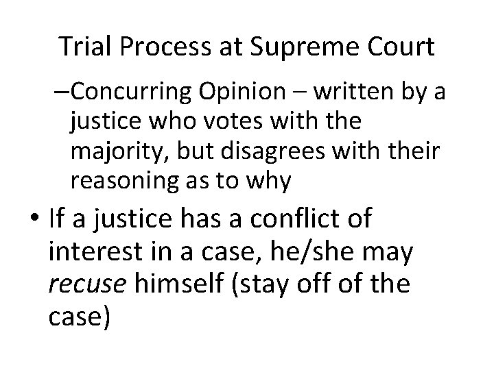 Trial Process at Supreme Court –Concurring Opinion – written by a justice who votes