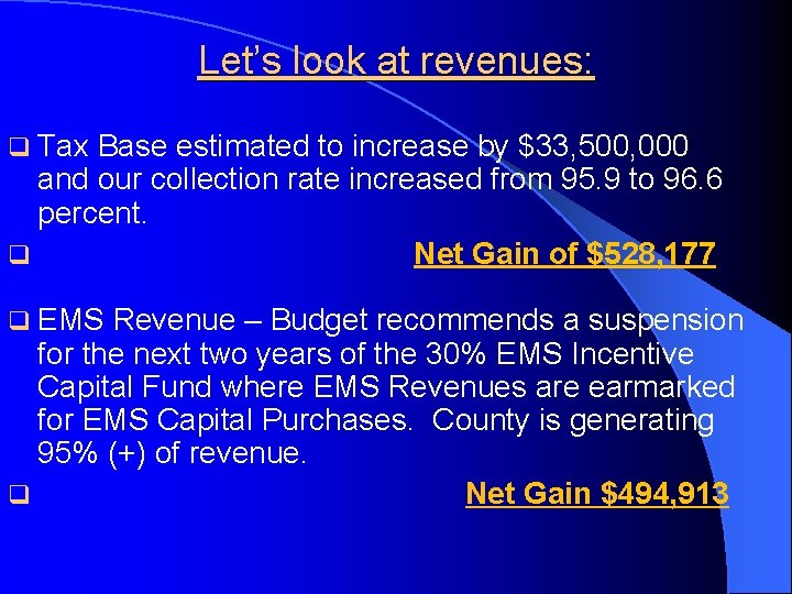Let’s look at revenues: q Tax Base estimated to increase by $33, 500, 000