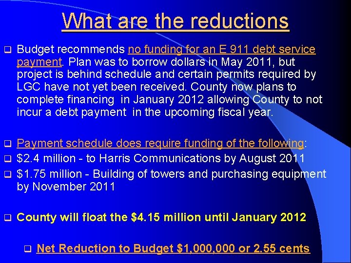 What are the reductions q Budget recommends no funding for an E 911 debt