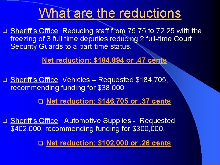 What are the reductions q Sheriff’s Office: Reducing staff from 75. 75 to 72.