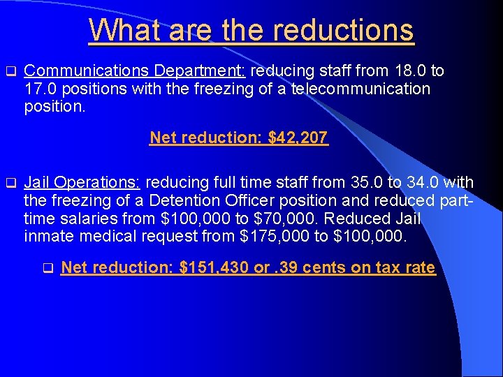 What are the reductions q Communications Department: reducing staff from 18. 0 to 17.