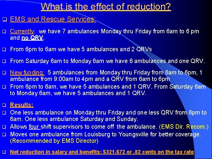 What is the effect of reduction? q EMS and Rescue Services: q Currently: we