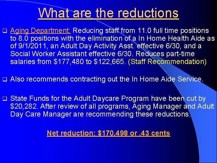 What are the reductions q Aging Department: Reducing staff from 11. 0 full time