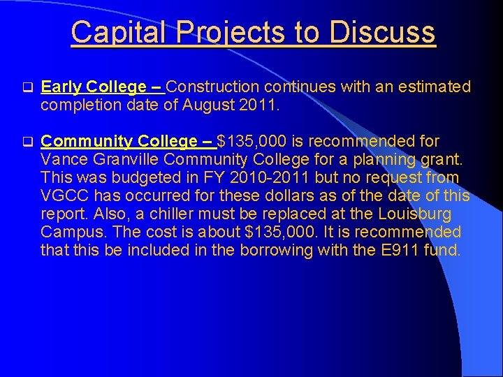 Capital Projects to Discuss q Early College – Construction continues with an estimated completion