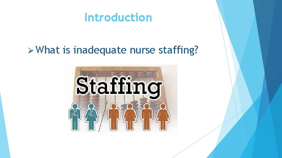 Introduction Ø What is inadequate nurse staffing? 