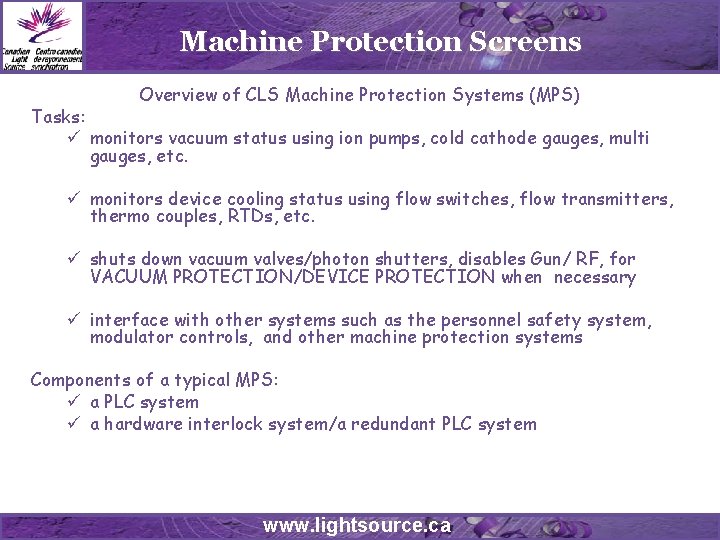 Machine Protection Screens Overview of CLS Machine Protection Systems (MPS) Tasks: ü monitors vacuum