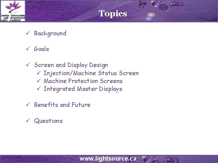 Topics ü Background ü Goals ü Screen and Display Design ü Injection/Machine Status Screen