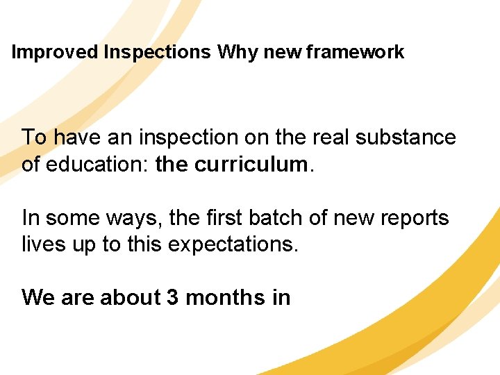 Improved Inspections Why new framework To have an inspection on the real substance of