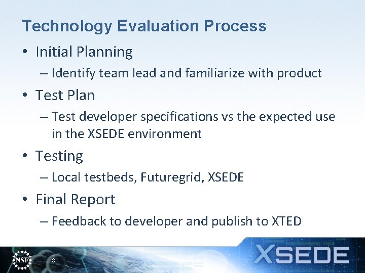 Technology Evaluation Process • Initial Planning – Identify team lead and familiarize with product