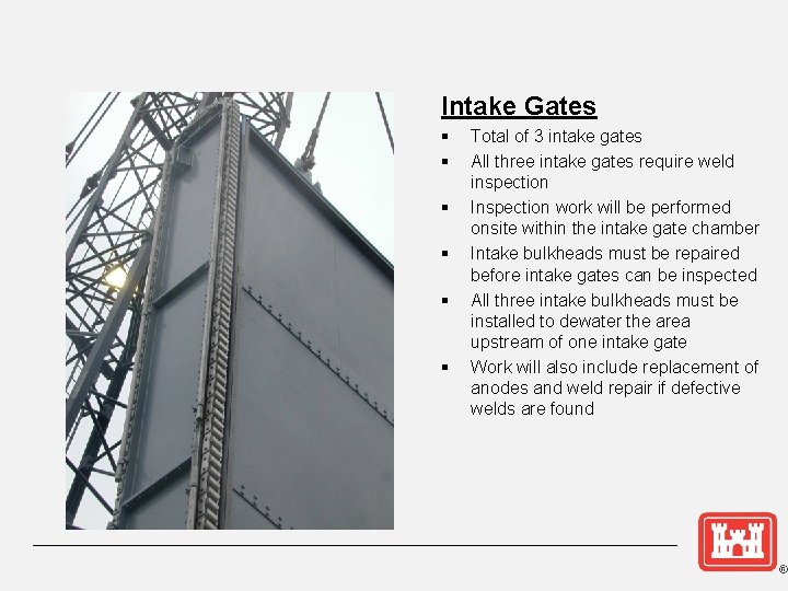 Intake Gates § § § Total of 3 intake gates All three intake gates