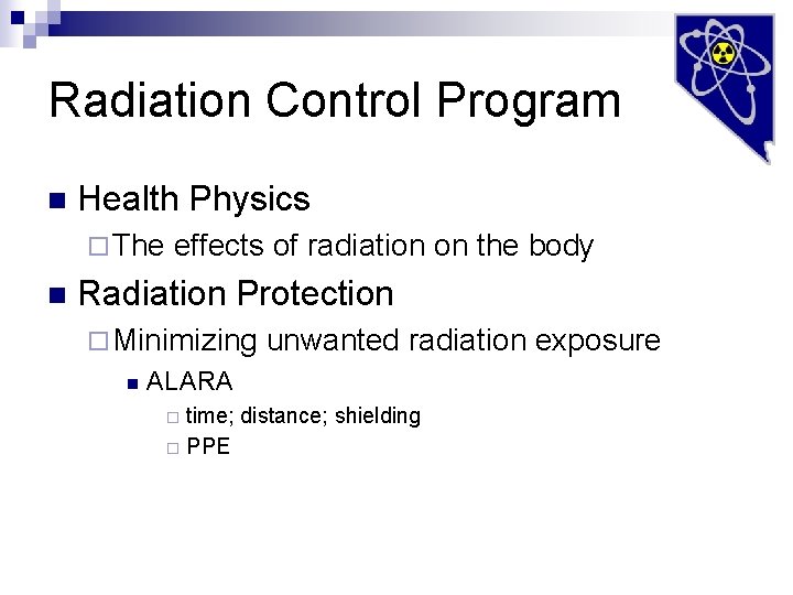 Radiation Control Program n Health Physics ¨ The effects of radiation on the body