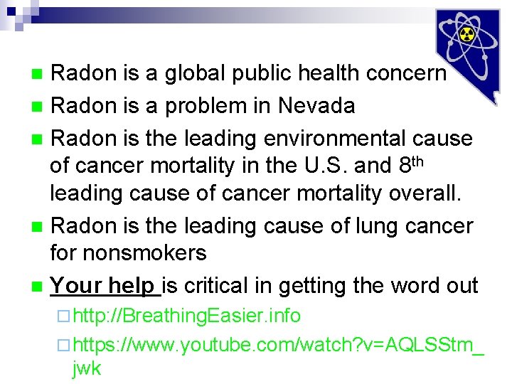 Radon is a global public health concern n Radon is a problem in Nevada