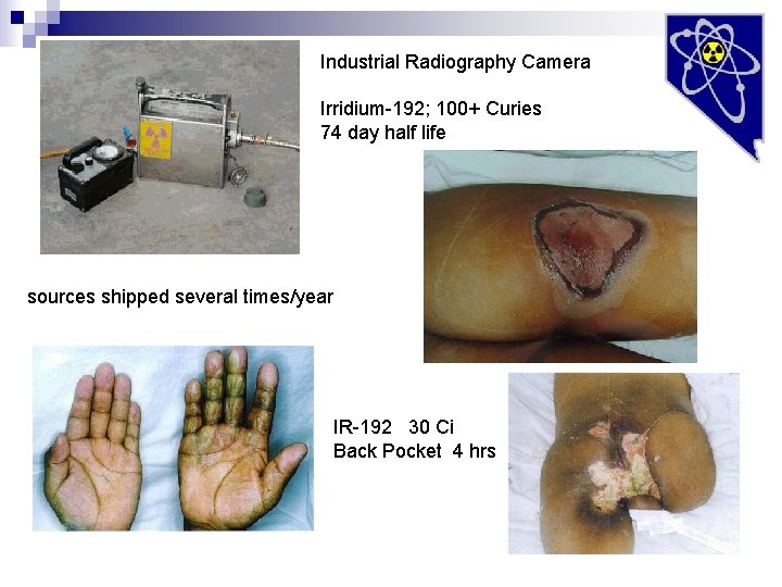 Industrial Radiography Camera Irridium-192; 100+ Curies 74 day half life sources shipped several times/year