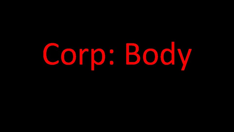 Corp: Body 