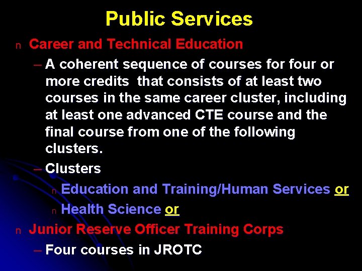 Public Services n n Career and Technical Education – A coherent sequence of courses