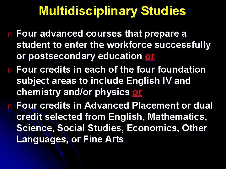 Multidisciplinary Studies n n n Four advanced courses that prepare a student to enter