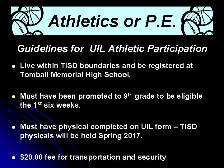 Athletics or P. E. Guidelines for UIL Athletic Participation l Live within TISD boundaries