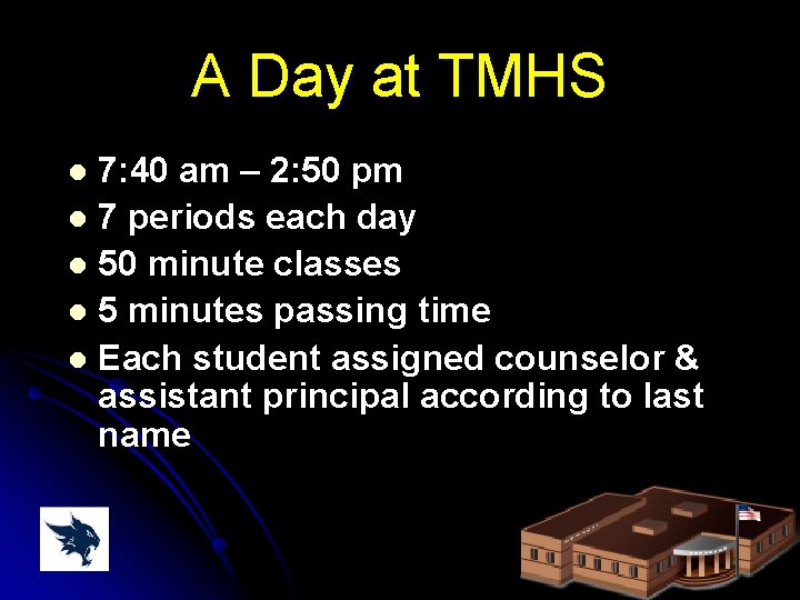 A Day at TMHS 7: 40 am – 2: 50 pm l 7 periods