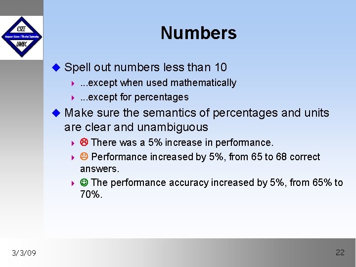 Numbers u Spell out numbers less than 10 4. . . except when used