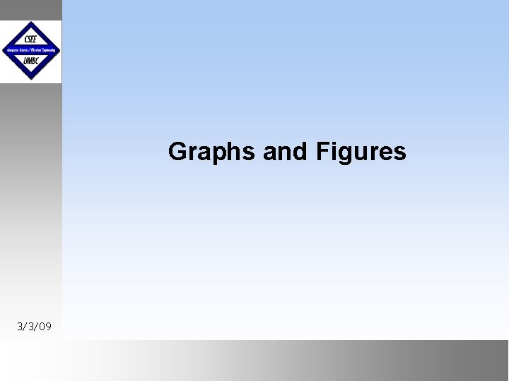 Graphs and Figures 3/3/09 September 1999 October 1999 