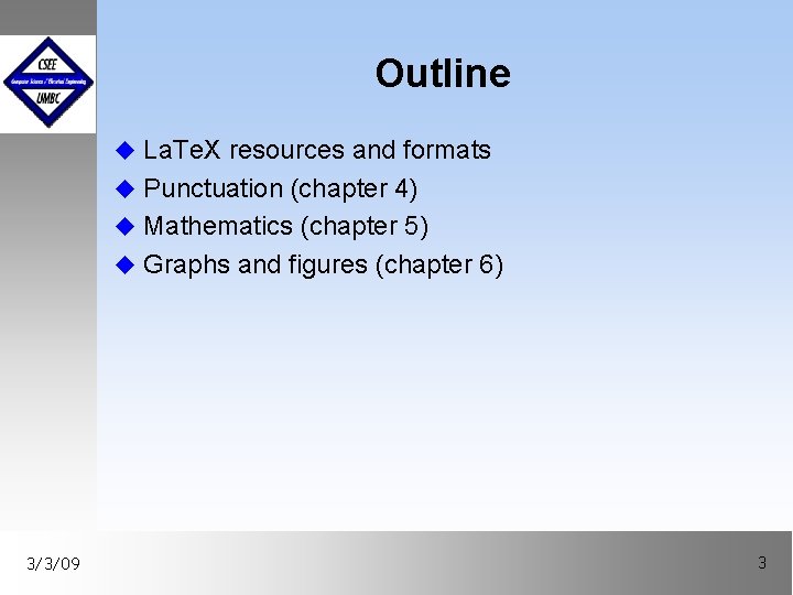 Outline u La. Te. X resources and formats u Punctuation (chapter 4) u Mathematics