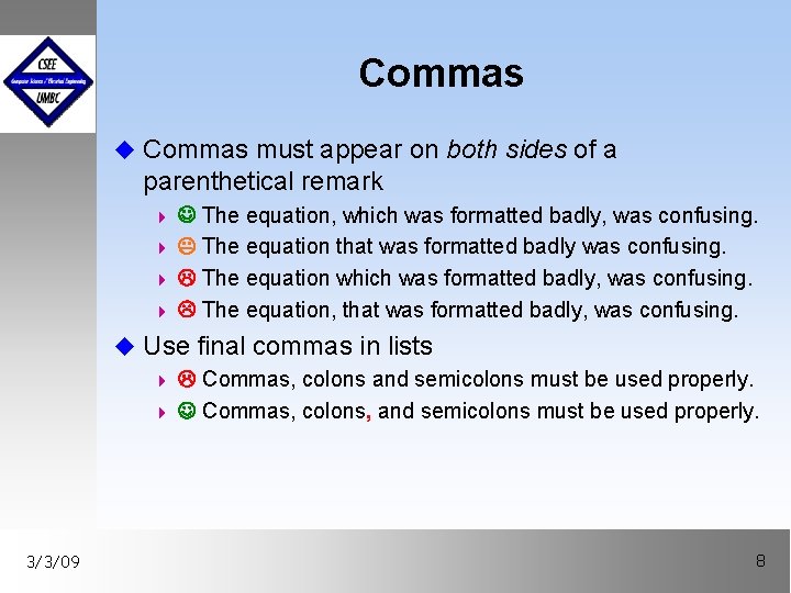 Commas u Commas must appear on both sides of a parenthetical remark The equation,
