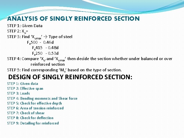 ANALYSIS OF SINGLY REINFORCED SECTION STEP 1: Given Data STEP 2: Xu= STEP 3: