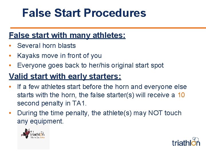 False Start Procedures False start with many athletes: • Several horn blasts • Kayaks