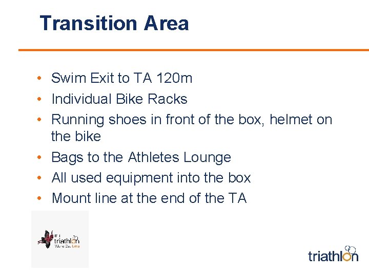 Transition Area • Swim Exit to TA 120 m • Individual Bike Racks •