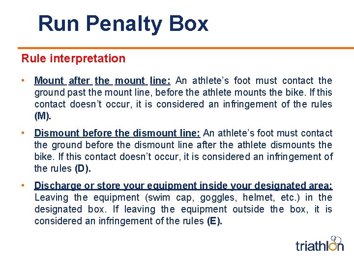 Run Penalty Box Rule interpretation • Mount after the mount line: An athlete’s foot