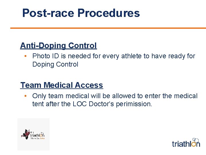 Post-race Procedures Anti-Doping Control • Photo ID is needed for every athlete to have
