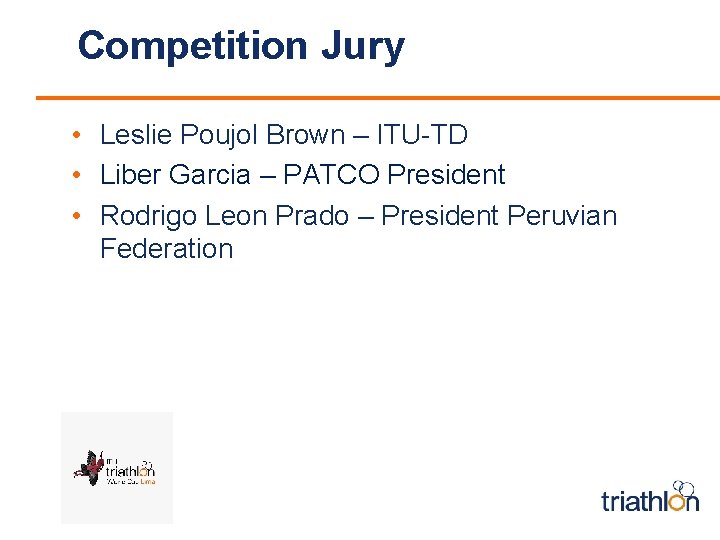 Competition Jury • Leslie Poujol Brown – ITU-TD • Liber Garcia – PATCO President