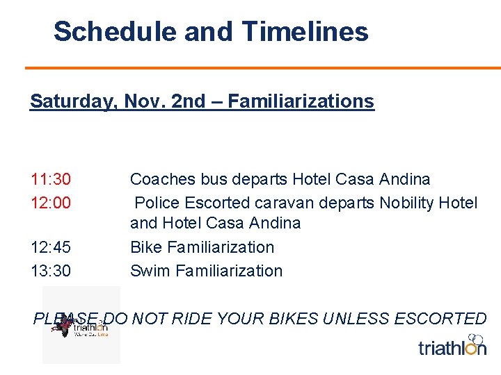 Schedule and Timelines Saturday, Nov. 2 nd – Familiarizations 11: 30 12: 00 12: