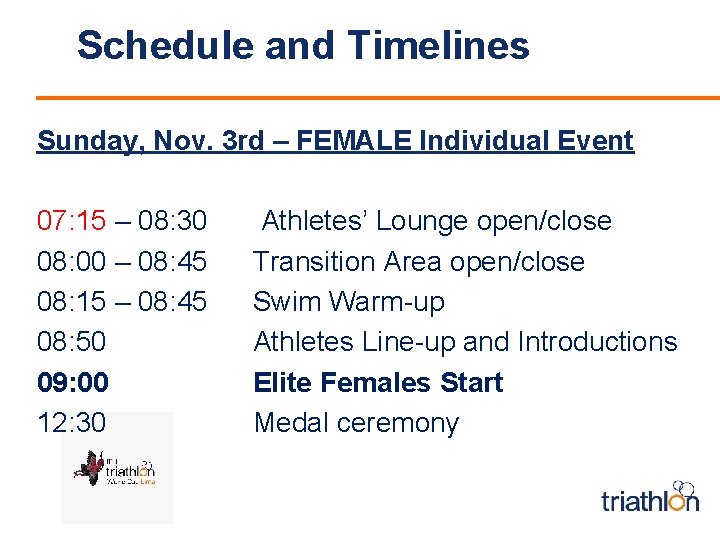 Schedule and Timelines Sunday, Nov. 3 rd – FEMALE Individual Event 07: 15 –
