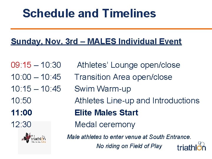 Schedule and Timelines Sunday, Nov. 3 rd – MALES Individual Event 09: 15 –