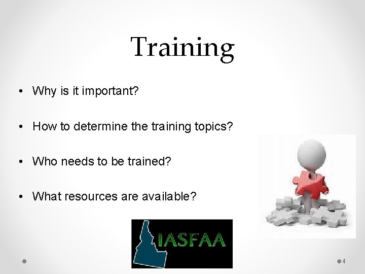 Training • Why is it important? • How to determine the training topics? •