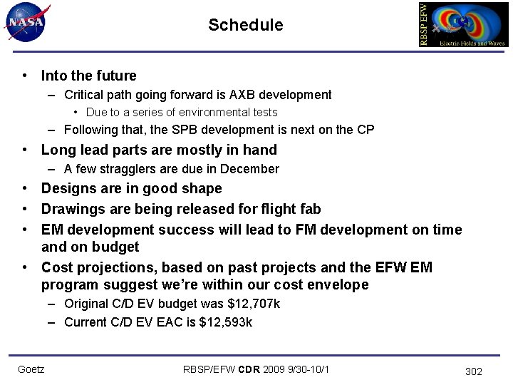 Schedule • Into the future – Critical path going forward is AXB development •