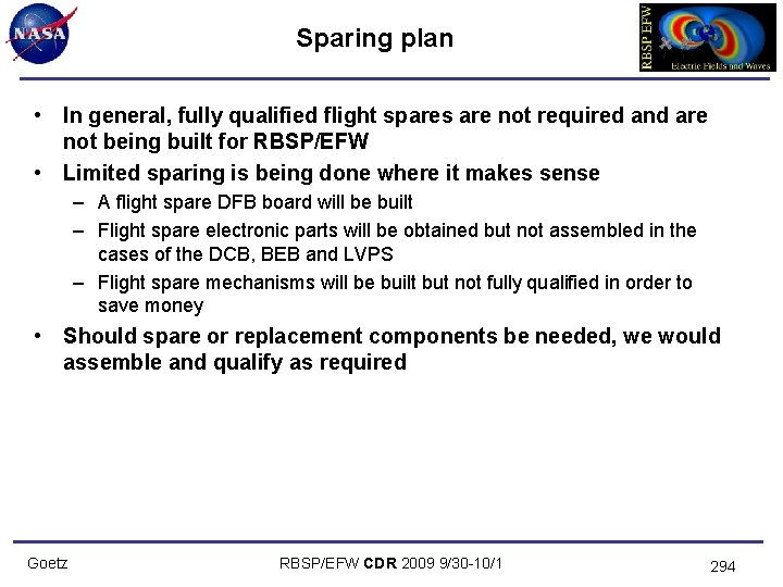 Sparing plan • In general, fully qualified flight spares are not required and are