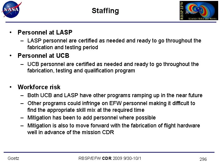 Staffing • Personnel at LASP – LASP personnel are certified as needed and ready