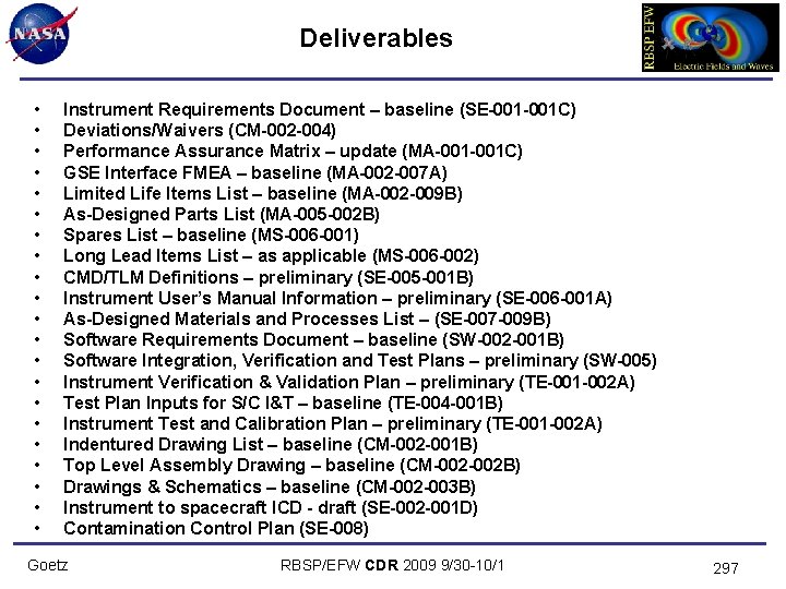 Deliverables • • • • • • Instrument Requirements Document – baseline (SE-001 C)