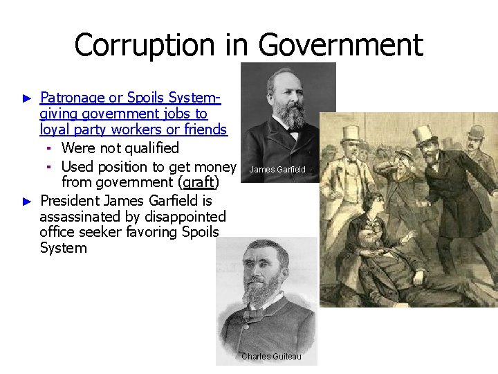 Corruption in Government Patronage or Spoils Systemgiving government jobs to loyal party workers or