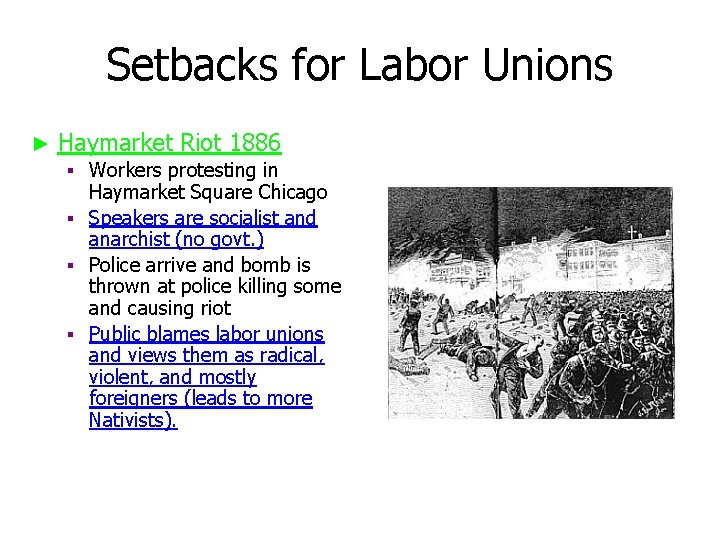 Setbacks for Labor Unions ► Haymarket Riot 1886 ▪ Workers protesting in Haymarket Square