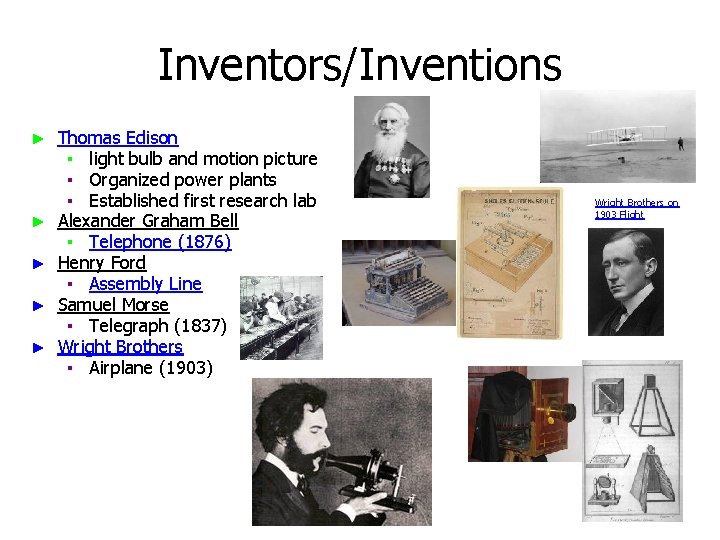 Inventors/Inventions ► ► ► Thomas Edison ▪ light bulb and motion picture ▪ Organized