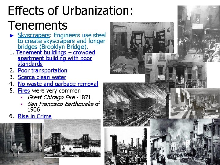 Effects of Urbanization: Tenements ► Skyscrapers: Engineers use steel to create skyscrapers and longer