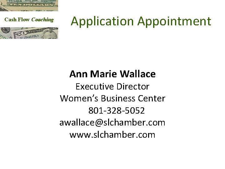 Cash Flow Coaching Application Appointment Ann Marie Wallace Executive Director Women’s Business Center 801