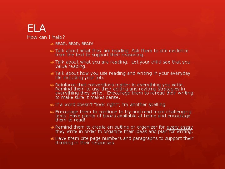 ELA How can I help? READ, READ! Talk about what they are reading. Ask