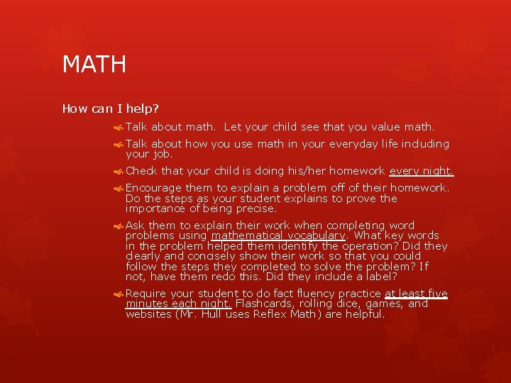 MATH How can I help? Talk about math. Let your child see that you